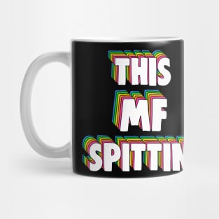 This MF Spittin' Meme Mug